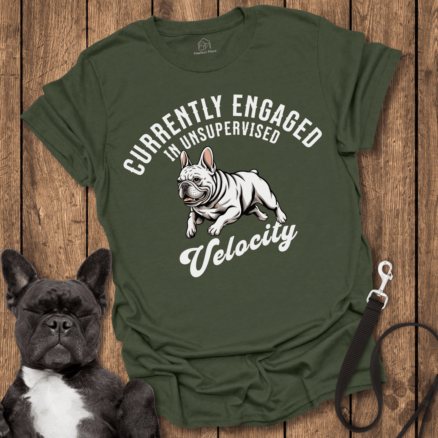 Currently Engaged In Unsupervised Velocity - Frenchie Tee - PawfectPlace