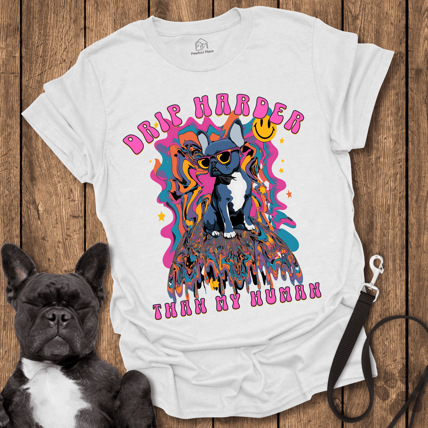 Frenchie T-Shirt, Drip Harder Than My Human - Dog Shirt