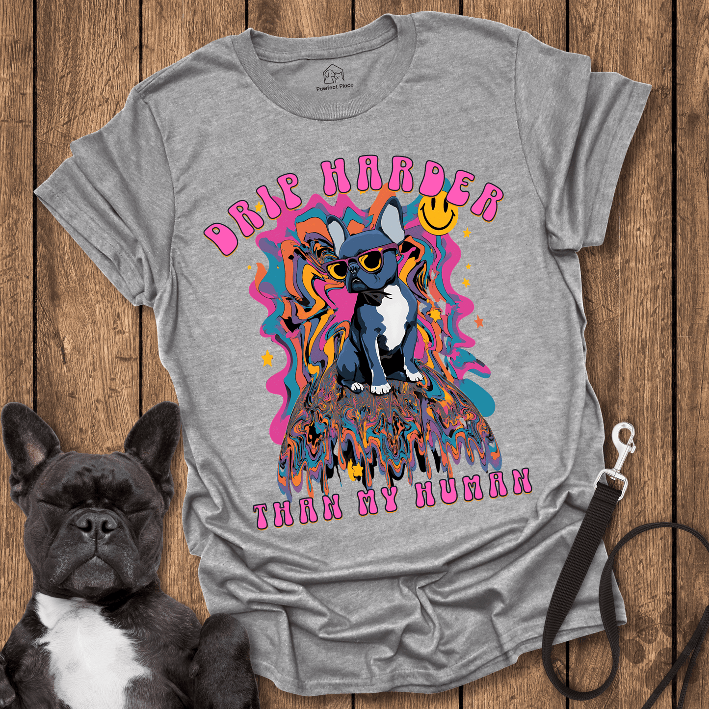 Frenchie T-Shirt, Drip Harder Than My Human - Dog Shirt