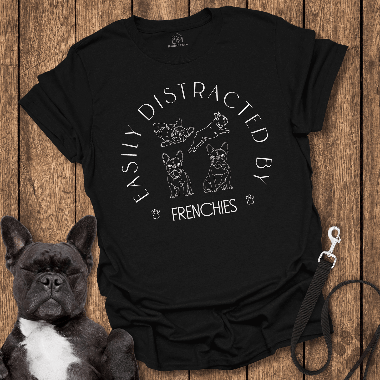 Frenchie T-Shirt, Easily Distracted By Frenchies - Dog Shirt