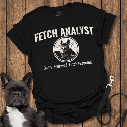 Frenchie T-Shirt, Fetch Analyst - Dog Shirt