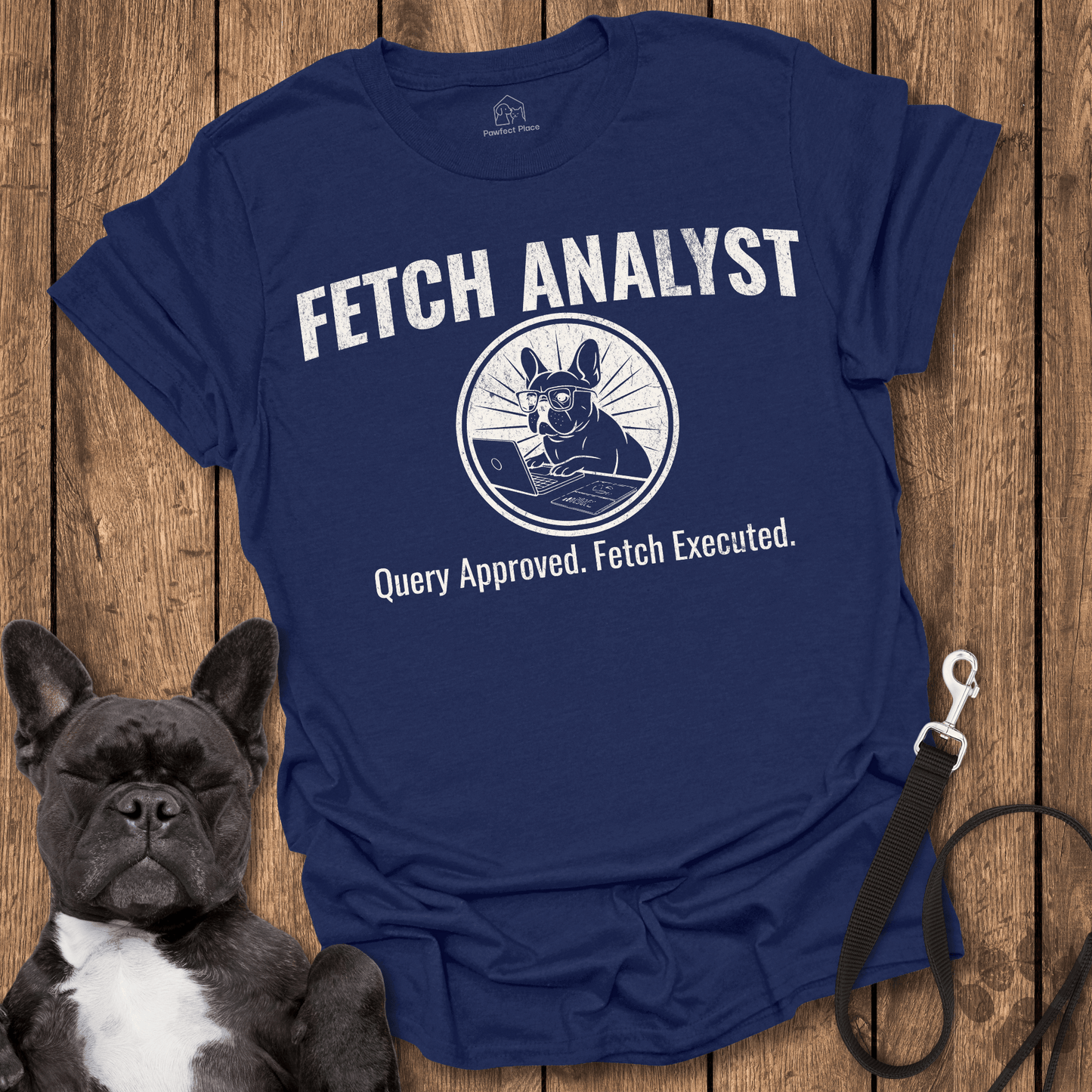 Frenchie T-Shirt, Fetch Analyst - Dog Shirt