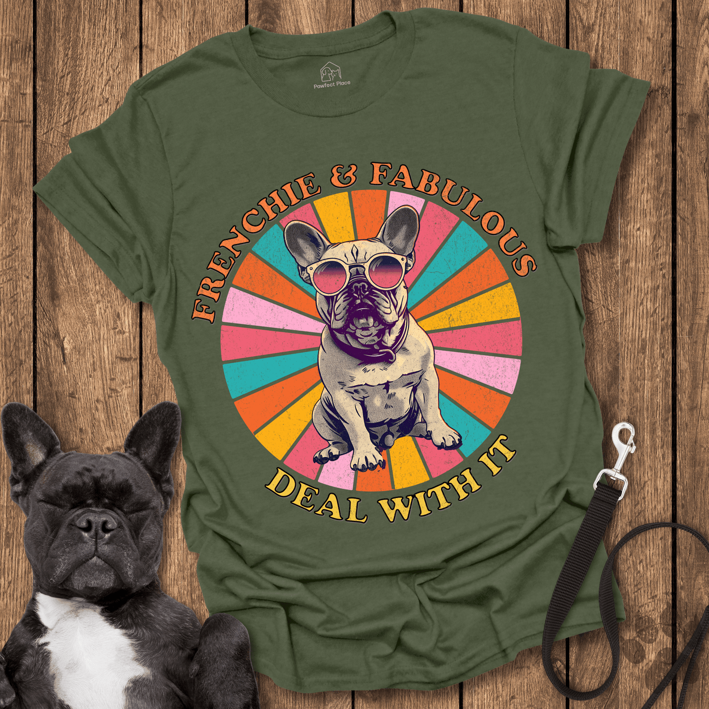 Frenchie T-Shirt, Frenchie And Fabulous, Deal With It - Dog Shirt