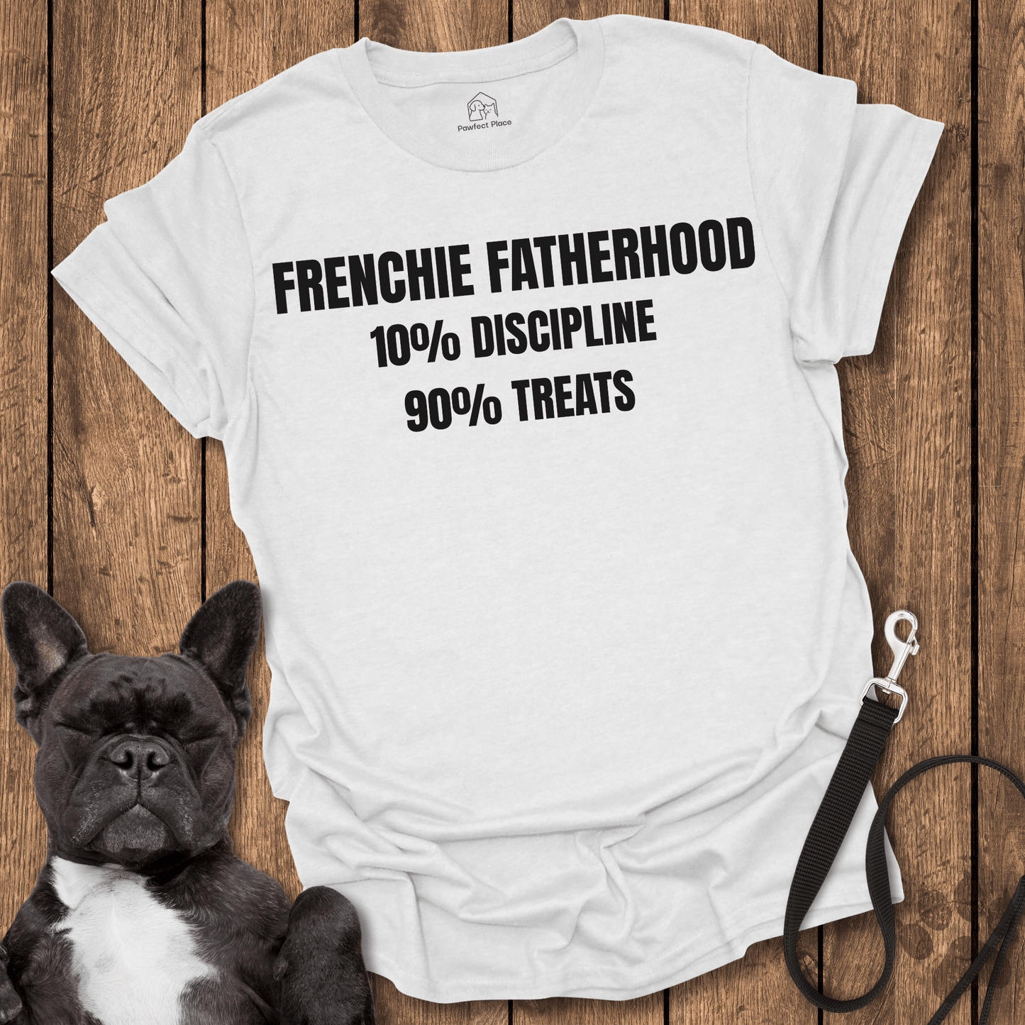 Frenchie T-Shirt, Frenchie Fatherhood Funny 10 and 90 Percent Slogan
