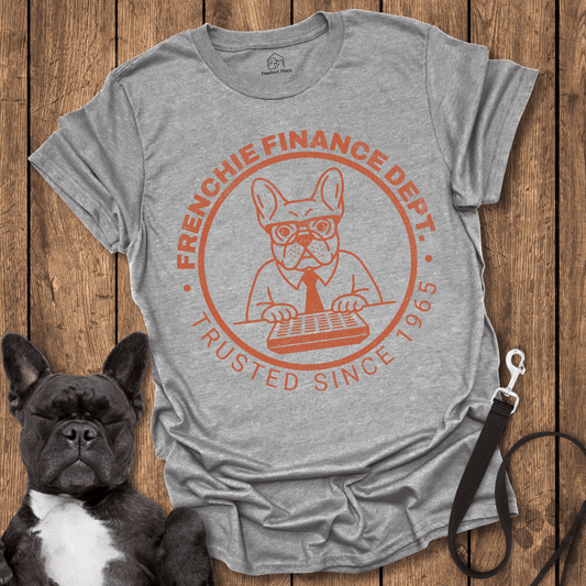 Frenchie T-Shirt, Frenchie Finance Dept - Dog Shirt