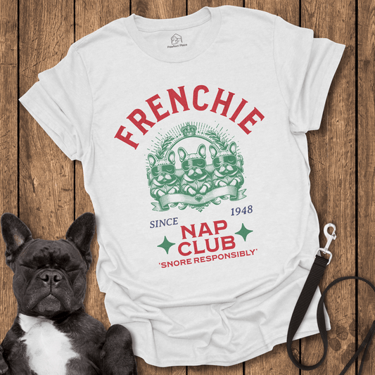Frenchie T-Shirt, Frenchie Nap Club - Dog Shirt