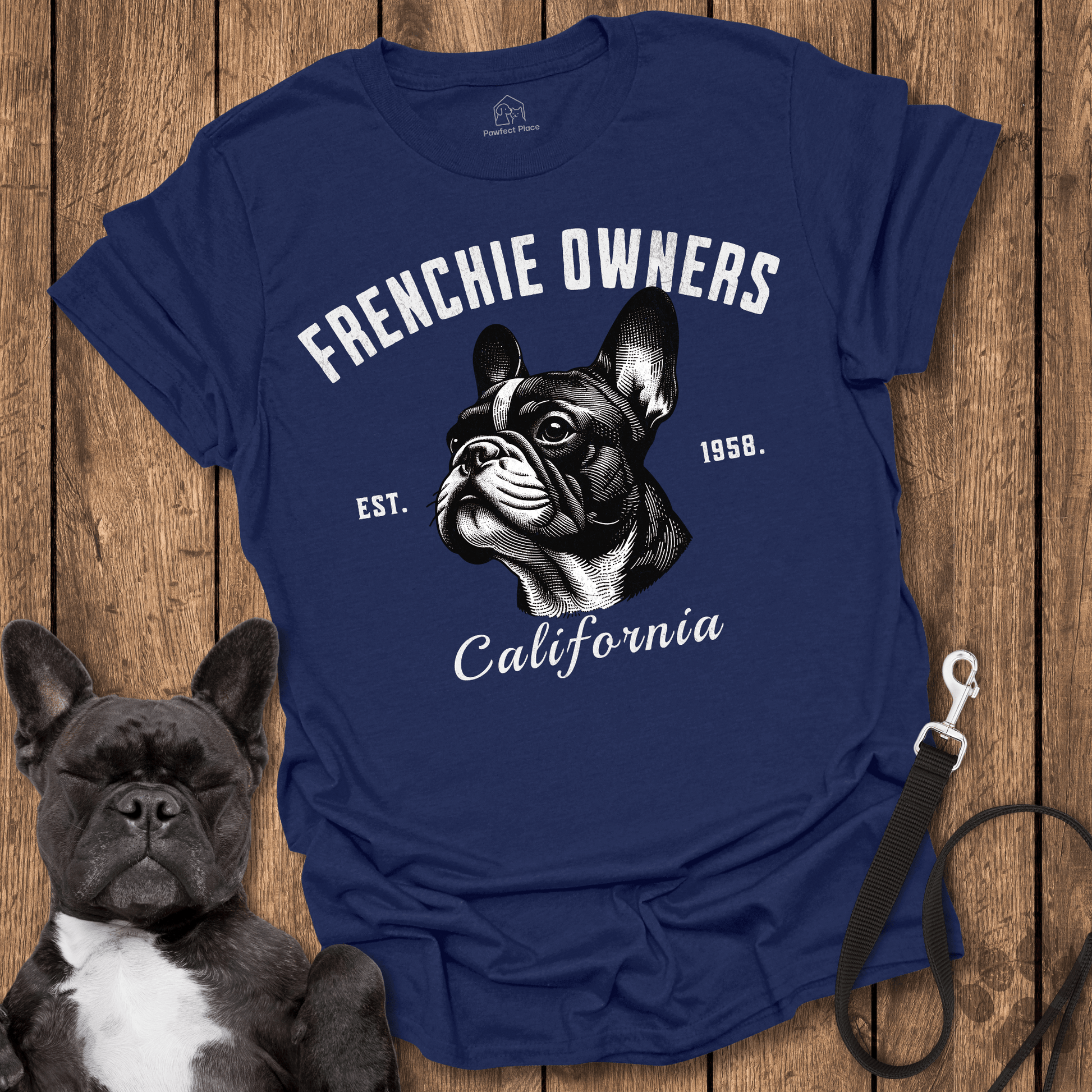 Frenchie T-Shirt, Frenchie Owners California - Dog Shirt