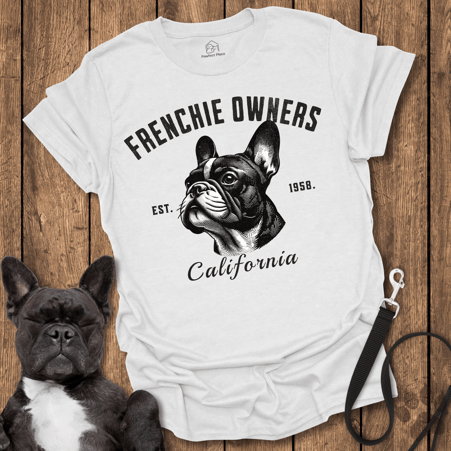 Frenchie T-Shirt, Frenchie Owners California - Dog Shirt