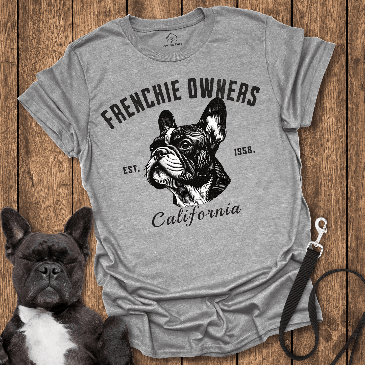 Frenchie T-Shirt, Frenchie Owners California - Dog Shirt