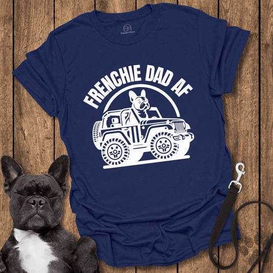 Frenchie T-Shirt, Frenchy Dad AF Cool Dog Shirt