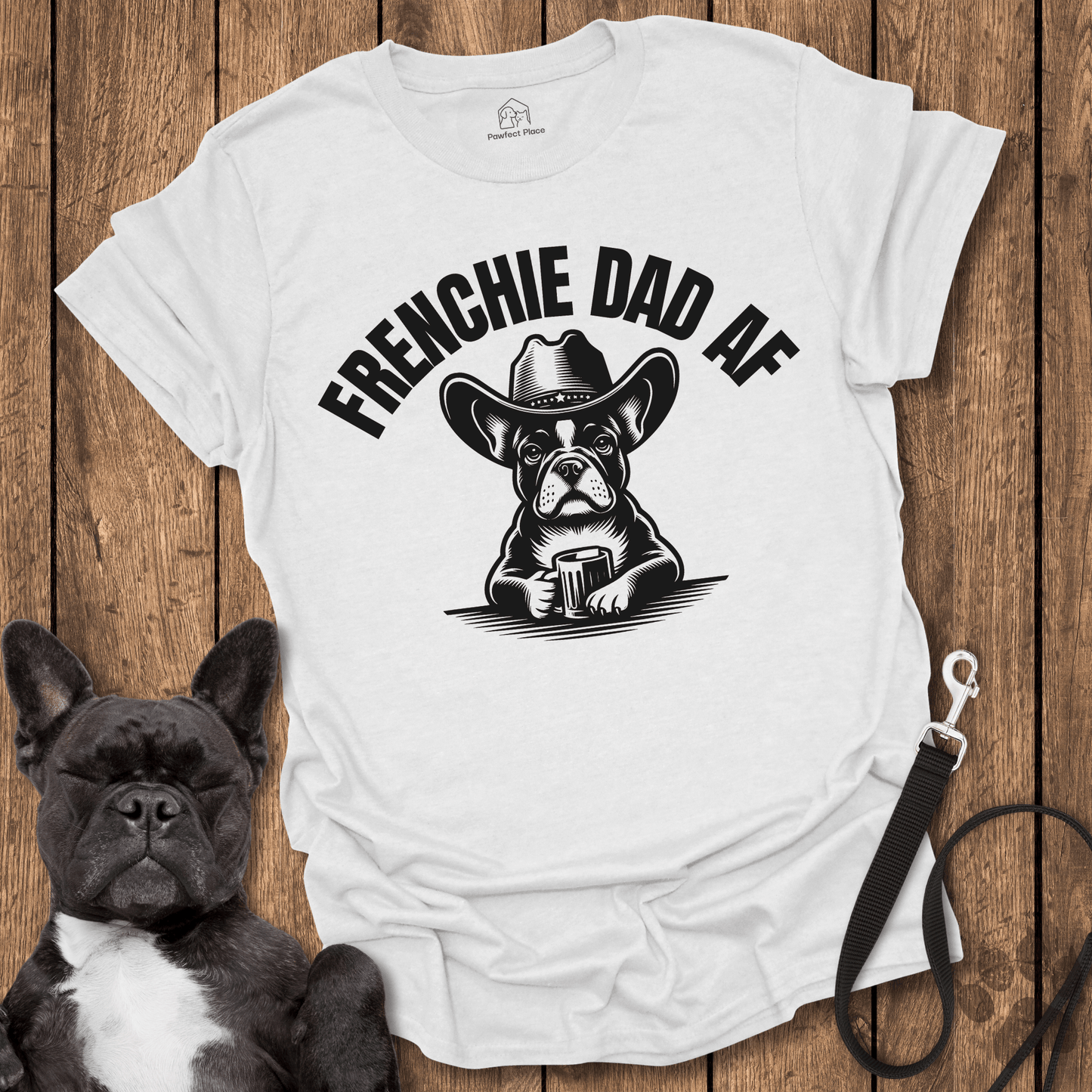 Frenchie T-Shirt, Frenchy Dad AF Cool Dog Shirt