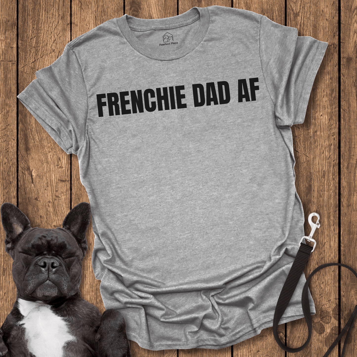 Frenchie T-Shirt, Frenchy Dad AF Cool Dog Shirt