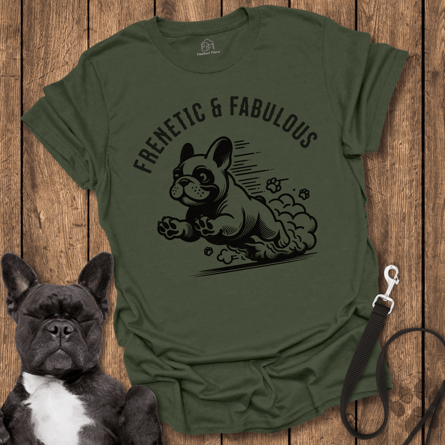 Frenetic And Fabulous - Frenchie Tee - PawfectPlace
