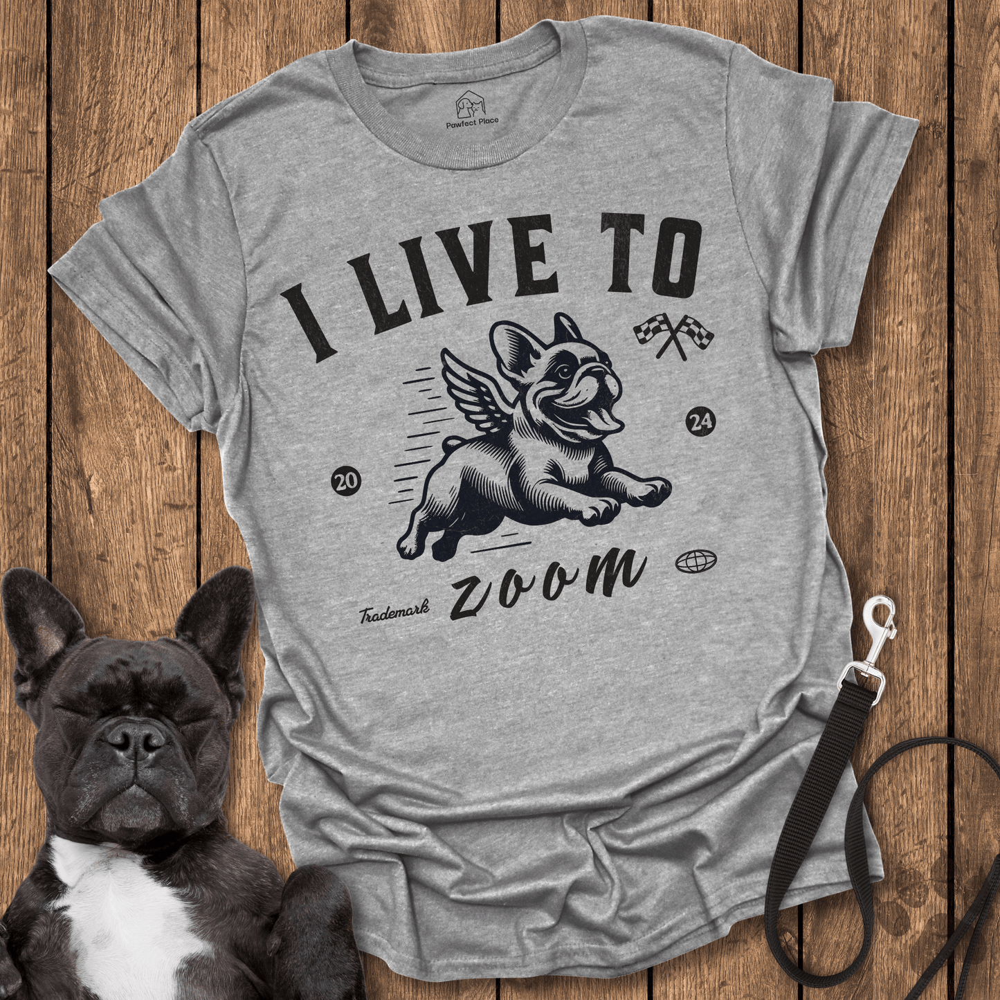 I Live To Zoom - Frenchie Tee - PawfectPlace