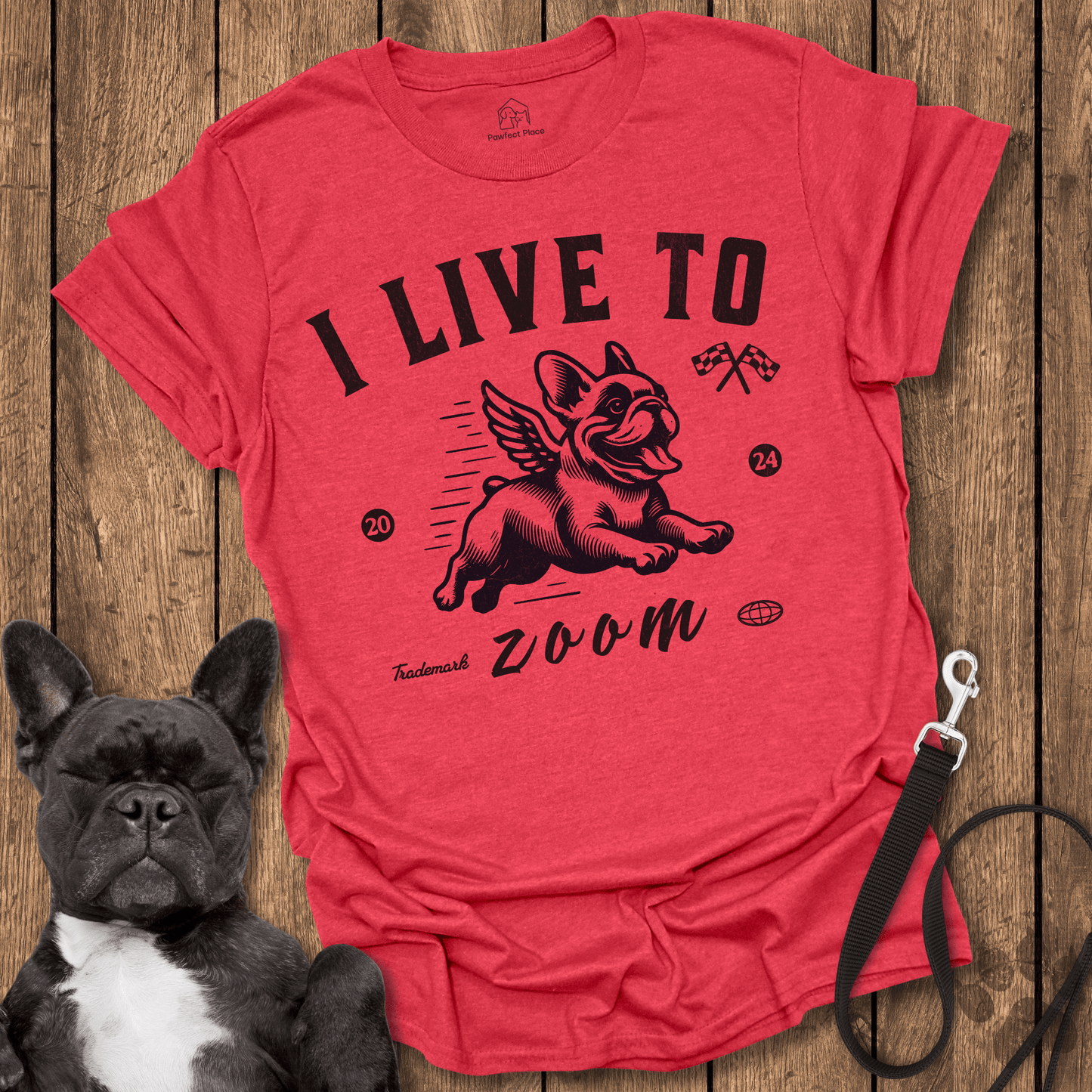 I Live To Zoom - Frenchie Tee - PawfectPlace