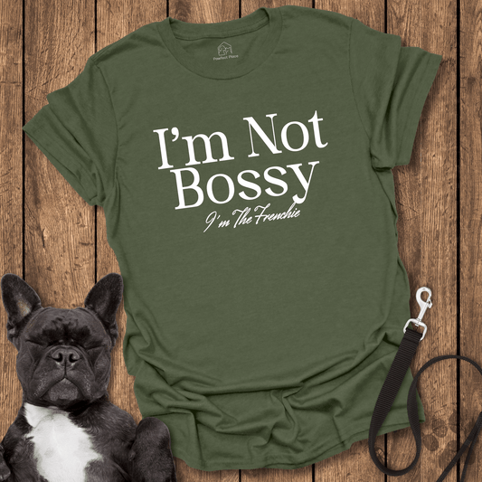 Frenchie T-Shirt, I'm Not Bossy I'm The Frenchie - Dog Shirt
