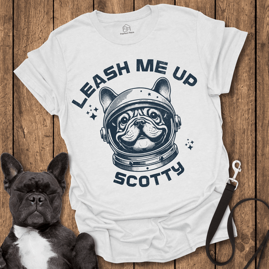 Leash Me Up Scotty - Frenchie Tee - PawfectPlace
