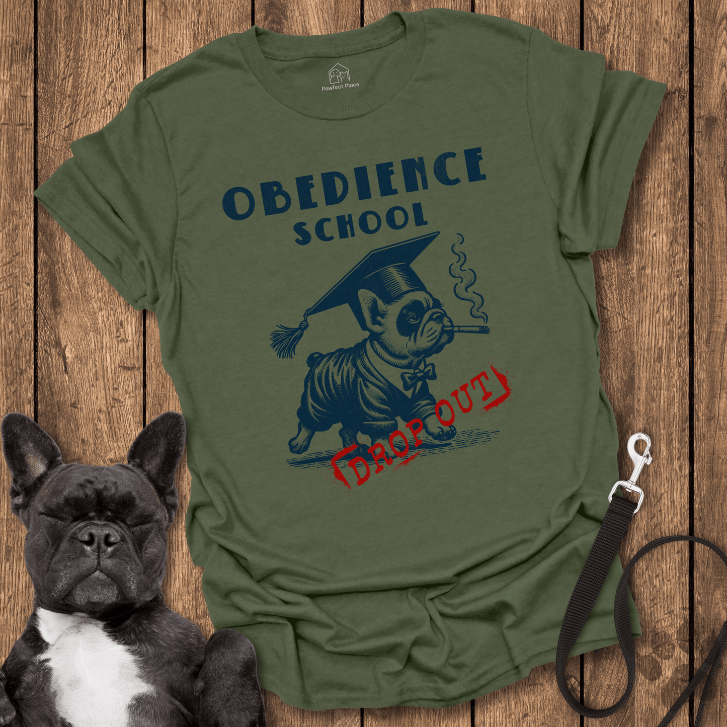 Frenchie T-Shirt, Obedience School Dropout - Dog Shirt