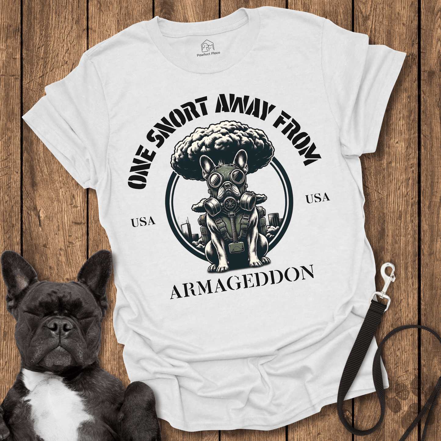 Frenchie T-Shirt, One Snort Away From Armageddon - Dog Shirt