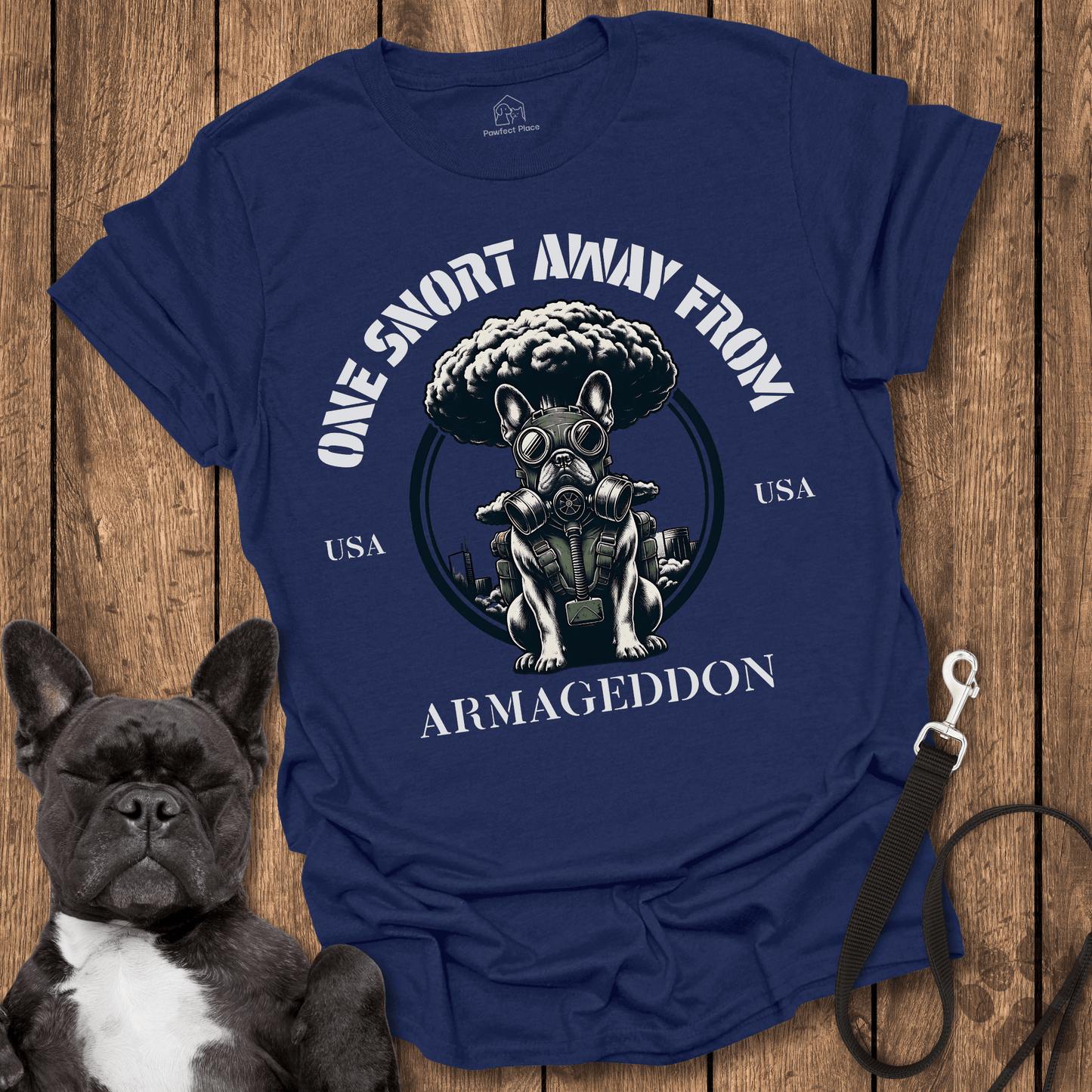 Frenchie T-Shirt, One Snort Away From Armageddon - Dog Shirt