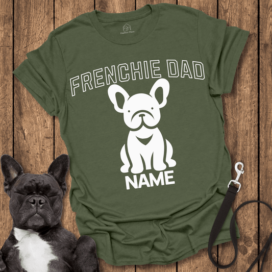 Frenchie T-Shirt, Personalize, Custom Frenchie Dad - Dog Shirt