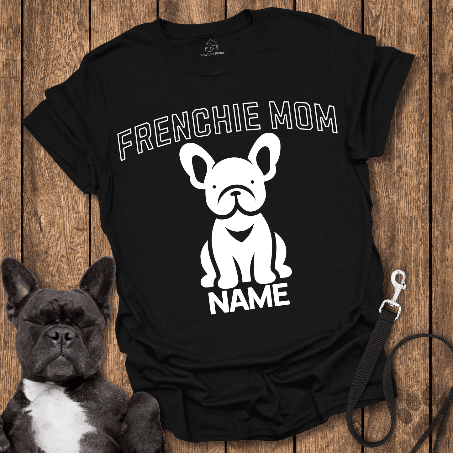 Frenchie T-Shirt, Personalize, Custom Frenchie Mom - Dog Shirt