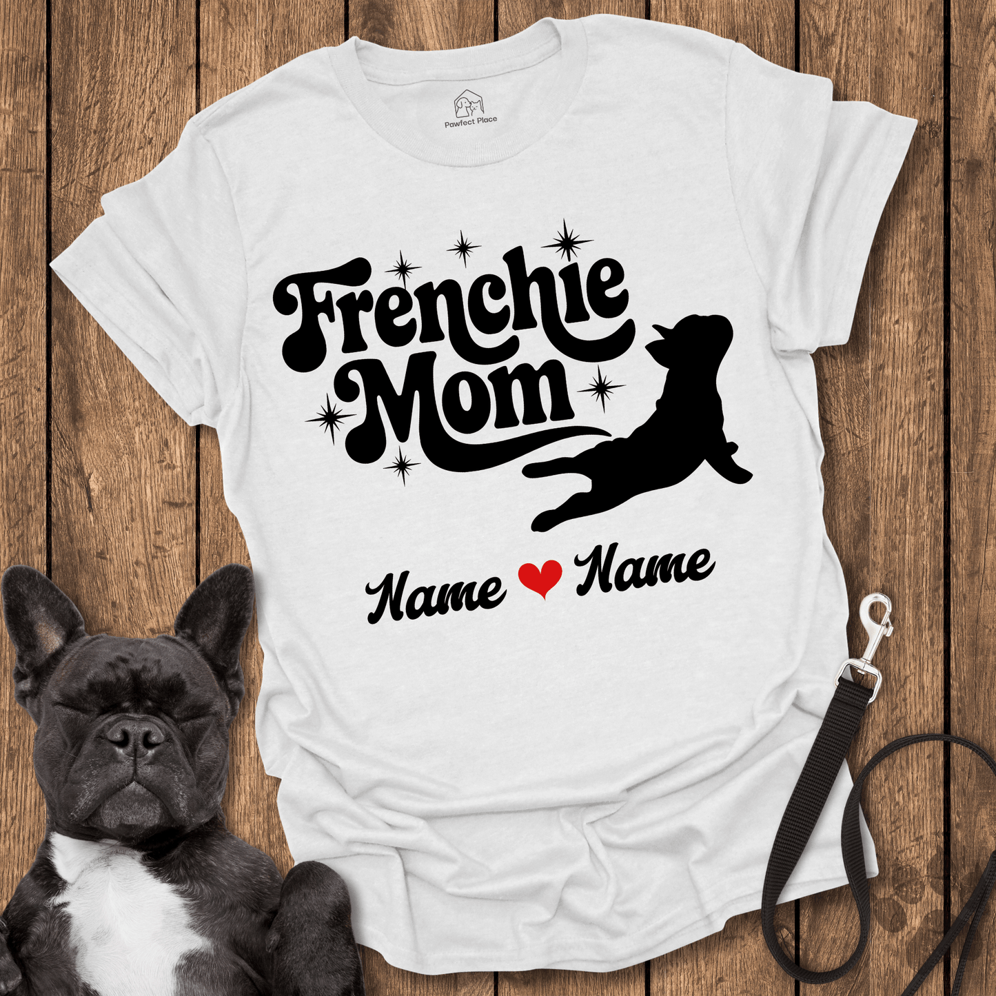 Frenchie T-Shirt, Personalize, Custom Frenchie Mom Name - Dog Shirt