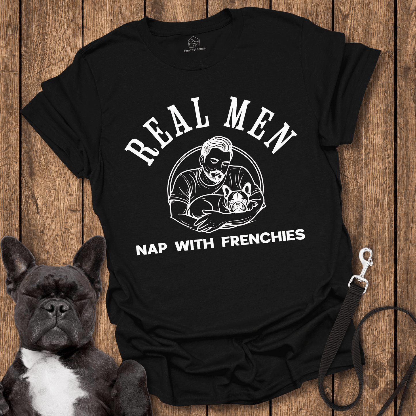 Frenchie T-Shirt, Real Men Nap With Frenchies - Dog Shirt