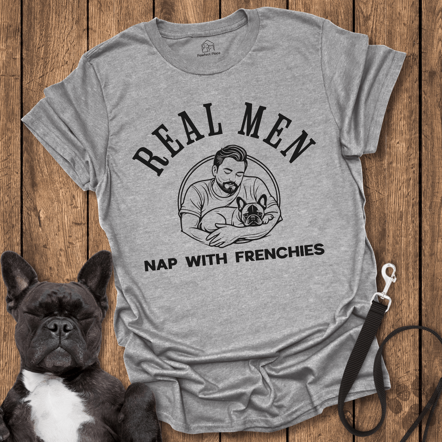 Frenchie T-Shirt, Real Men Nap With Frenchies - Dog Shirt