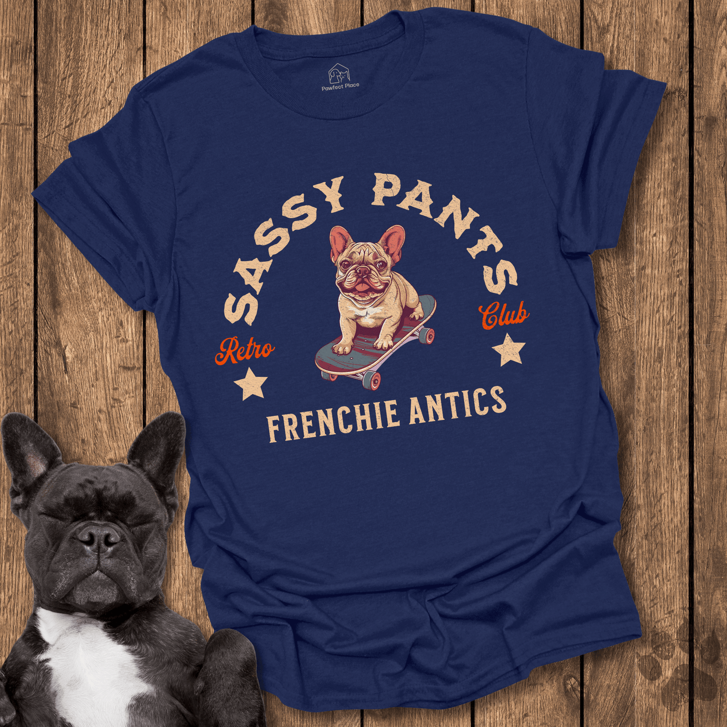 Frenchie T-Shirt, Sassy Pants Frenchie Antics - Dog Shirt