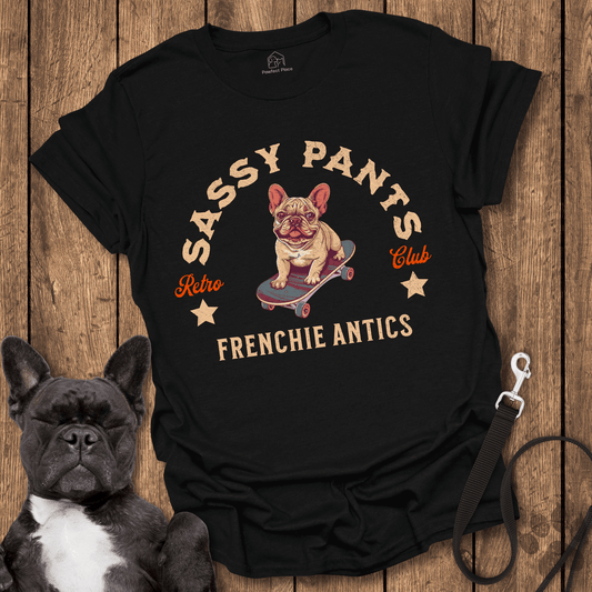 Frenchie T-Shirt, Sassy Pants Frenchie Antics - Dog Shirt