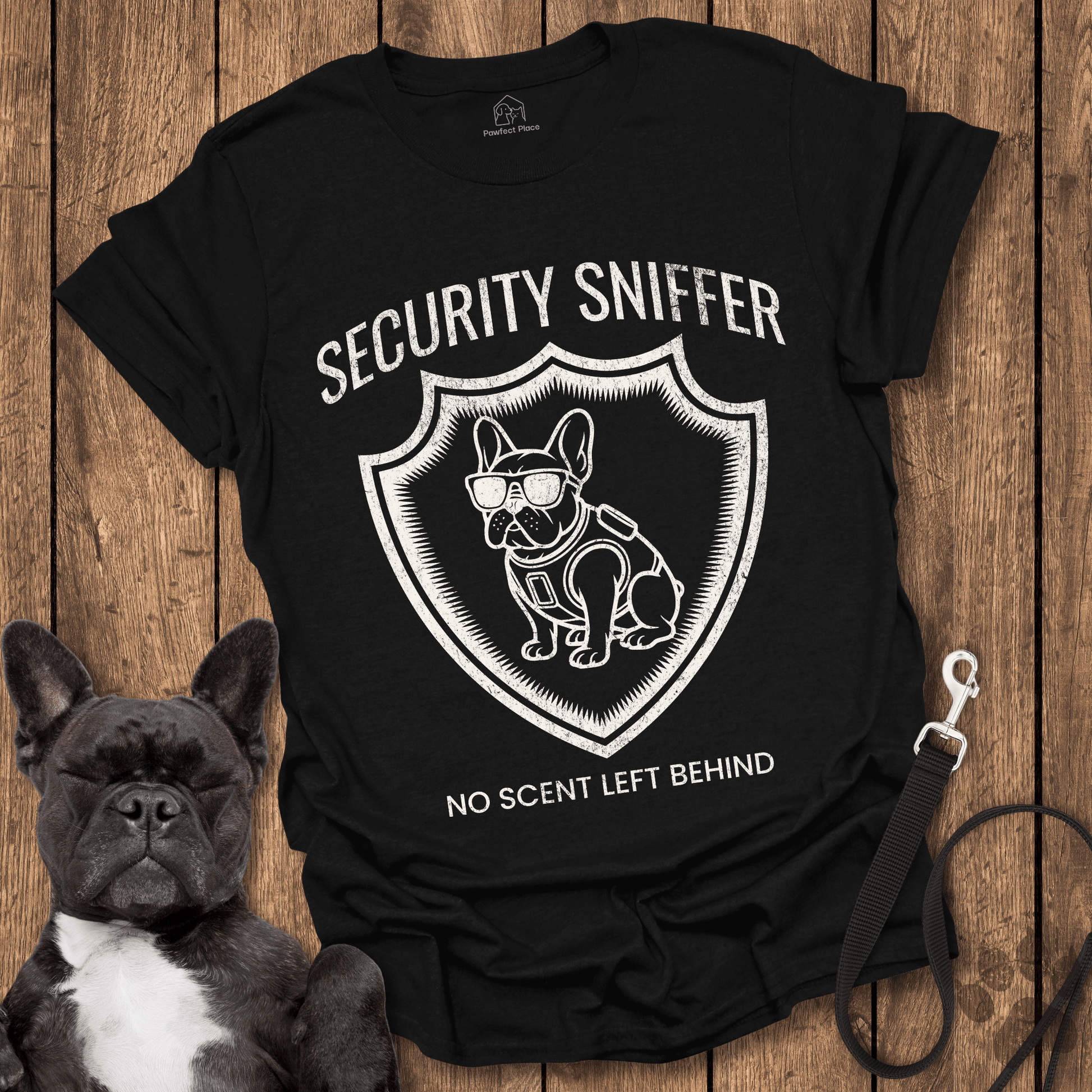 Frenchie T-Shirt, Security Sniffer, No Scent Left Behind - Dog Shirt