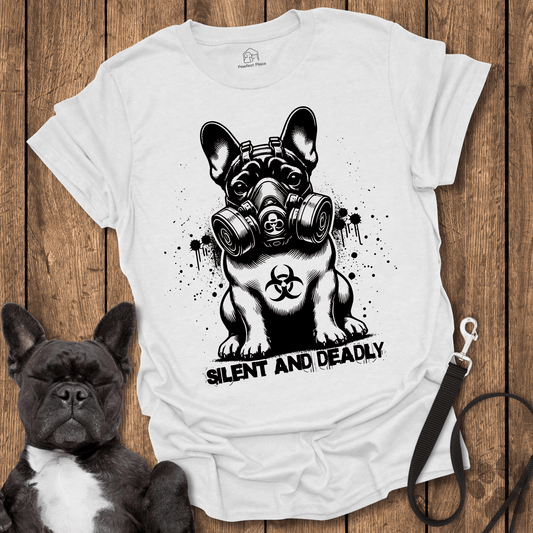 Frenchie T-Shirt, Silent And Deadly - Dog Shirt