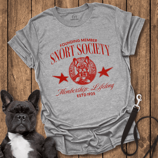 Frenchie T-Shirt, Snort Society, Lifelong Membership Club - Dog Shirt