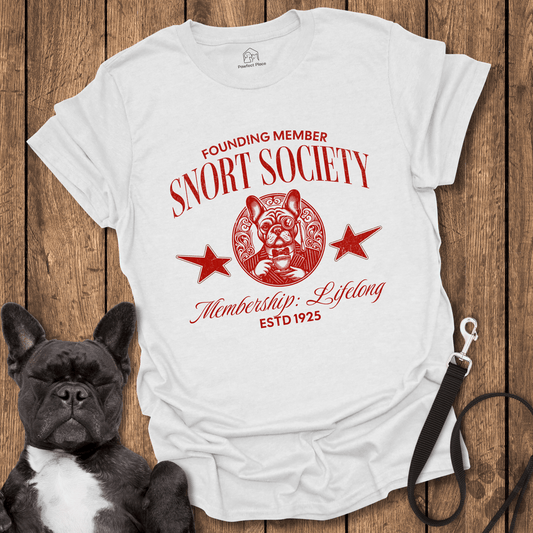 Frenchie T-Shirt, Snort Society, Lifelong Membership Club - Dog Shirt