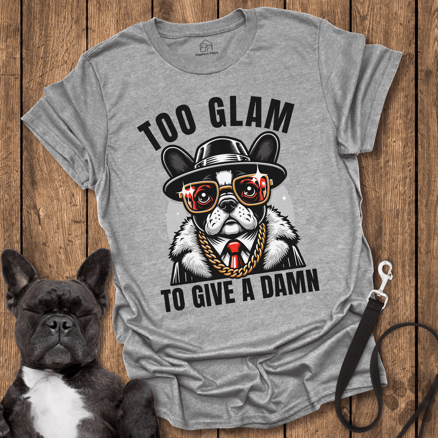 Frenchie T-Shirt, Too Glam To Give A Damn - Dog Shirt