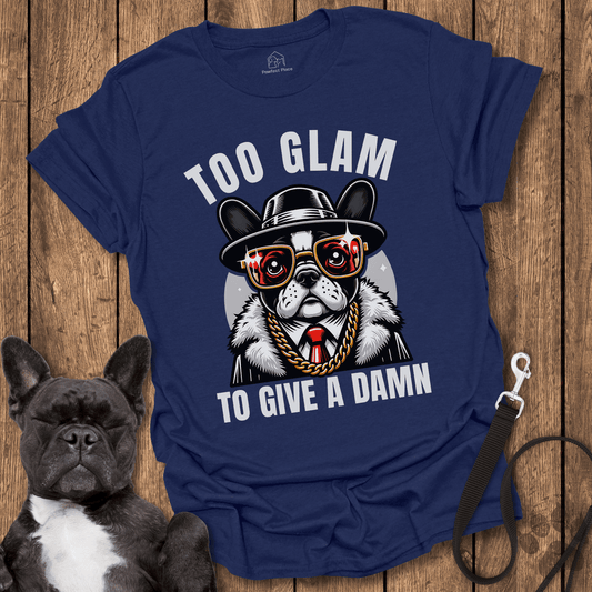 Frenchie T-Shirt, Too Glam To Give A Damn - Dog Shirt