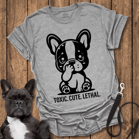 Frenchie T-Shirt, Toxic. Cute. Lethal - Dog Shirt