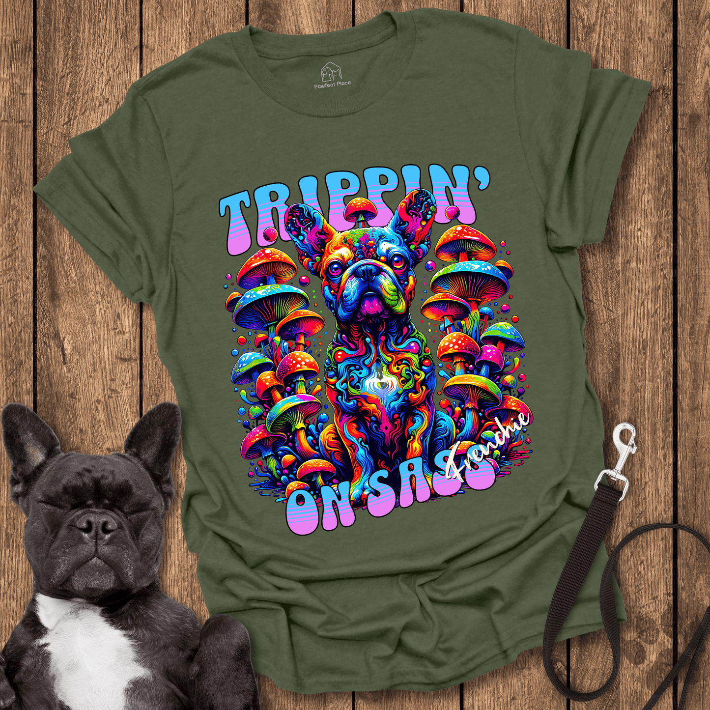 Frenchie T-Shirt, Trippin' On Sass - Dog Shirt
