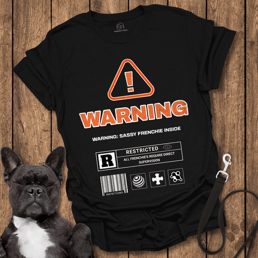 Frenchie T-Shirt, Warning, All Frenchies Require Direct Supervision - Dog Shirt