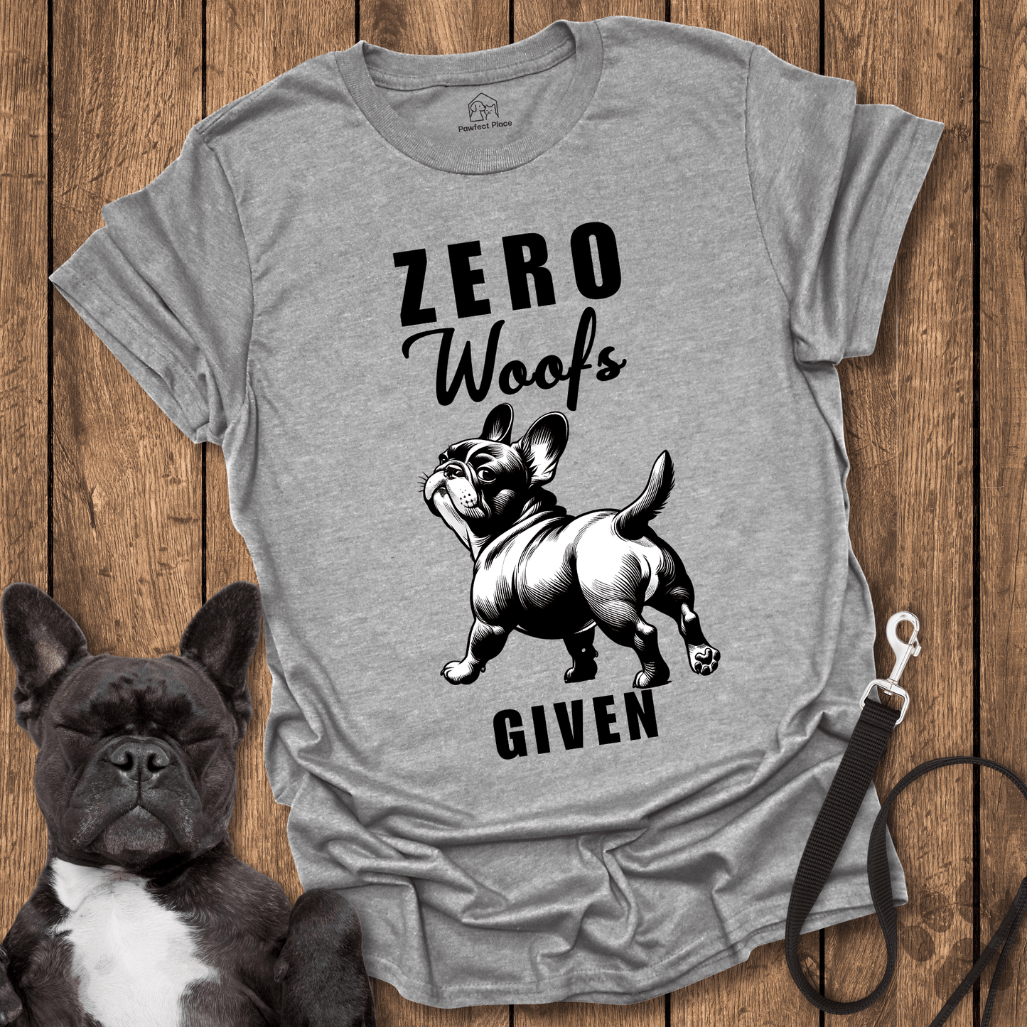 Frenchie T-Shirt, Zero Woofs Given - Dog Shirt
