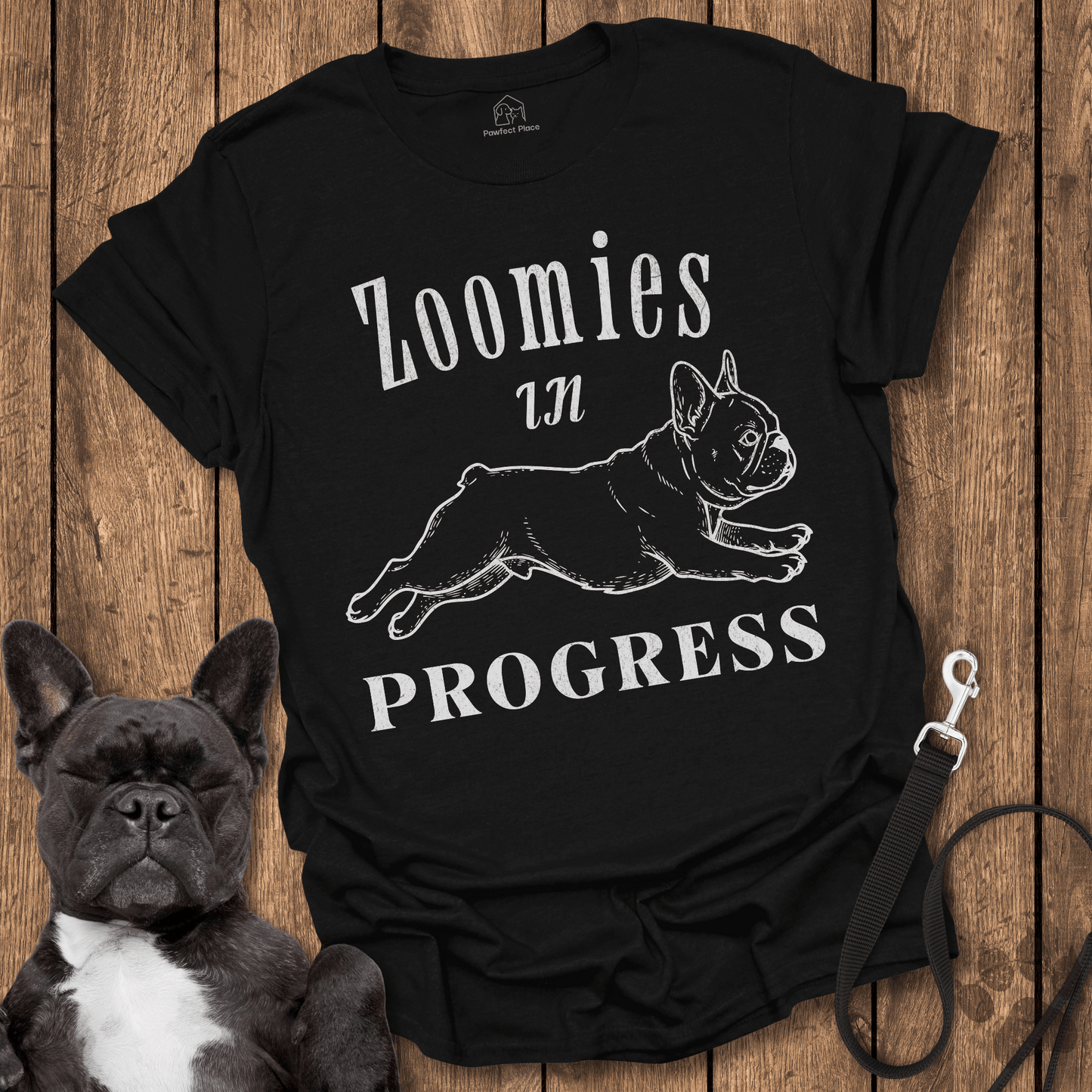 Zoomies In Progress - Frenchie Tee - PawfectPlace