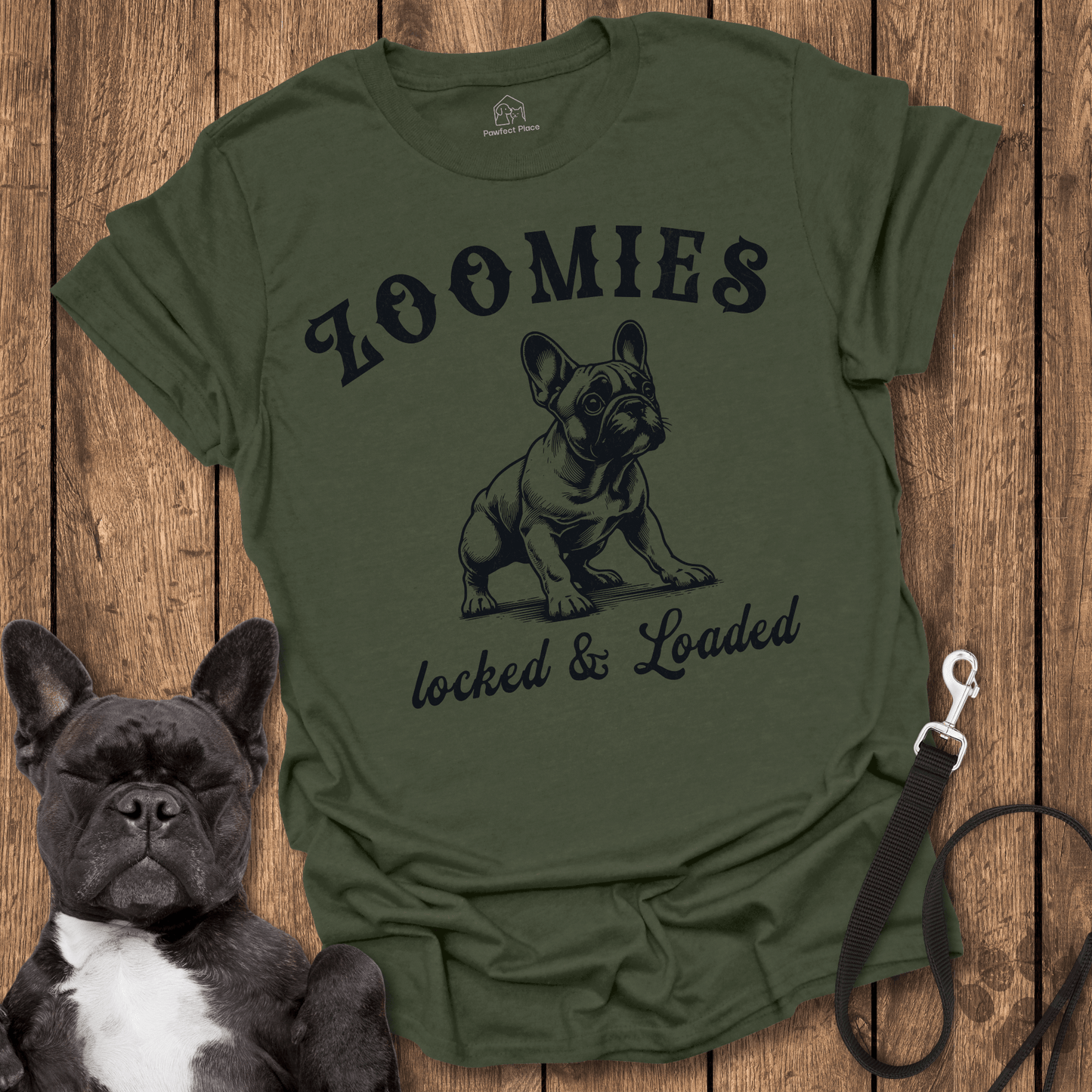 Zoomies Locked And Loaded - Frenchie Tee - PawfectPlace