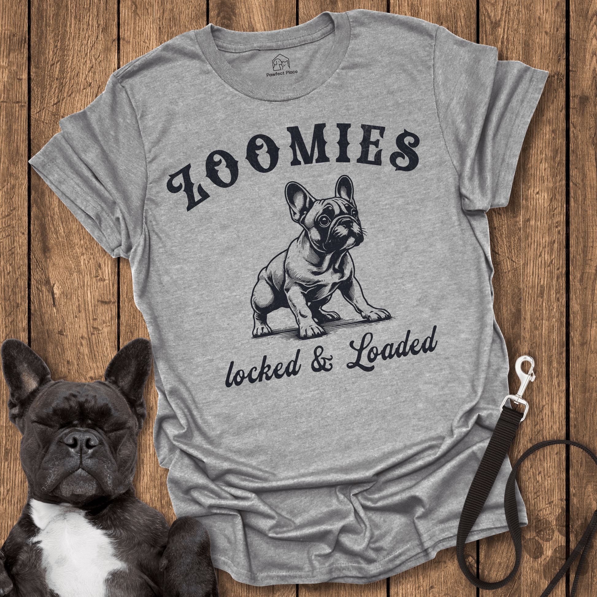 Zoomies Locked And Loaded - Frenchie Tee - PawfectPlace